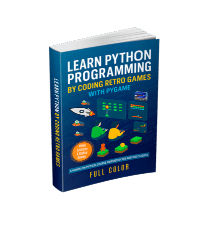 Learn Python Programming by Coding Retro Games with Pygame